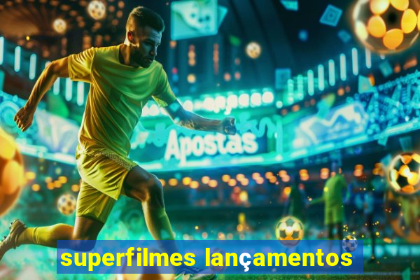 superfilmes lançamentos